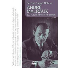 ANDRE MALRAUX 20. YÜZYILDA POLITIK ANGAJMAN - PERRINE SIMON-NAHUM