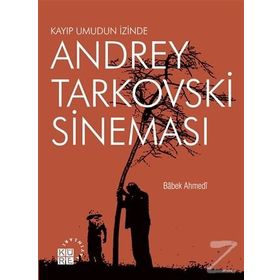 Andrey Tarkovski Sineması Kayıp Umudun İzinde - Babek Ahmedi
