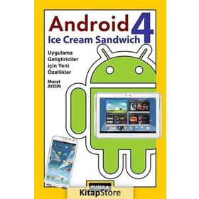 ANDROID 4: ICE CREAM SANDWICH UYGULAMA GELIŞTIRICILER IÇIN YENI ÖZELLIKLER - MURAT AYDIN