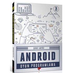 ANDROID OYUN PROGRAMLAMA - ŞEREF AKYÜZ