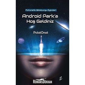 Android Park'a Hoş Geldiniz - Polat Onat