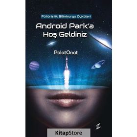 Android Park'a Hoş Geldiniz - Polat Onat