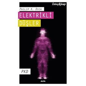 Androidler Elektrikli Koyun Düşler mi? - Philip K. Dick