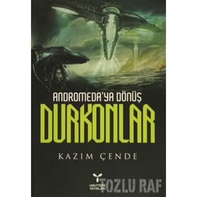 ANDROMEDAYA DÖNÜŞ DURKONLAR - KAZIM ÇENDE