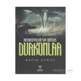 ANDROMEDAYA DÖNÜŞ DURKONLAR - KAZIM ÇENDE