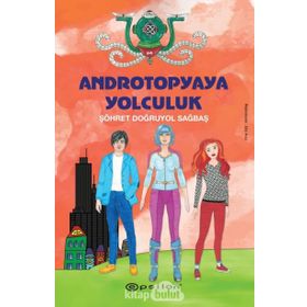 Androtopyaya Yolculuk-Şöhret Doğruyol Sağbaş