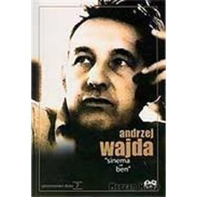 ANDRZEJ WAJDA SINEMA VE BEN - ANDRZEJ WAJDA