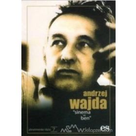 ANDRZEJ WAJDA SINEMA VE BEN - ANDRZEJ WAJDA