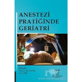 Anestezi Pratiğinde Geriatri - Mehmet Akif Yazar