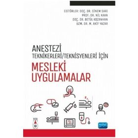 Anestezi Tekniker Teknisyenleri İçin Mesleki Uygulamalar - Nobel Yayınevi