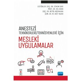 Anestezi Tekniker Teknisyenleri İçin Mesleki Uygulamalar - Nobel Yayınevi