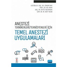 Anestezi Tekniker Teknisyenleri İçin Temel Anestezi Uygulamaları - Nobel Yayınevi