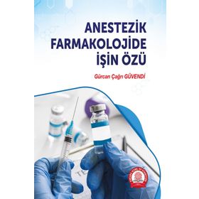 Anestezik Farmakolojide İşin Özü - Ankara Nobel Tıp Kitabevi