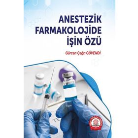 Anestezik Farmakolojide İşin Özü - Ankara Nobel Tıp Kitabevi