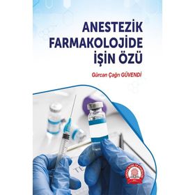 Anestezik Farmakolojide İşin Özü - Ankara Nobel Tıp Kitabevi