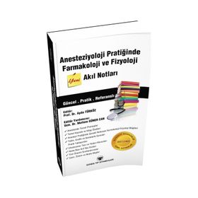 Anesteziyoloji Pratiğinde Farmakoloji ve Fizyoloji Akıl Notları-Güneş Tıp Yayınevi