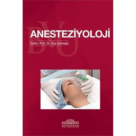 Anesteziyoloji - Tıp Fakültesi Öğrencileri İçin - Nobel Tıp Kitabevleri