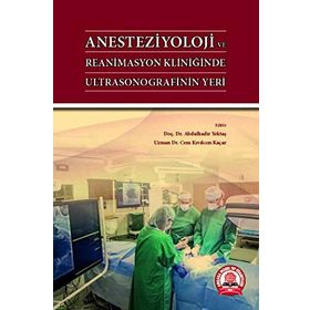 Anesteziyoloji ve Reanimasyon Kliniğinde Ultrasonografinin Yeri - Ankara Nobel Tıp Kitabevi