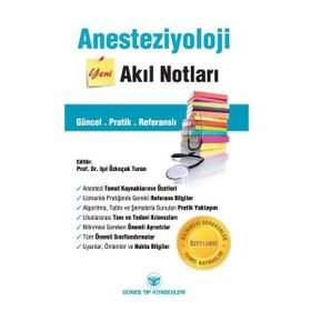 Anesteziyoloji Yeni Akıl Notları - Işıl Özkoçak Turan Volkan Hancı