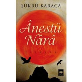 Anestü Nara - Şükrü Karaca
