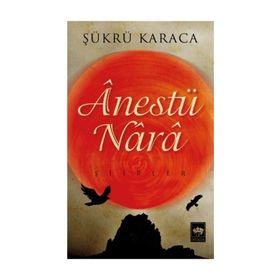 Anestü Nara - Şükrü Karaca