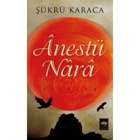 Anestü Nara - Şükrü Karaca