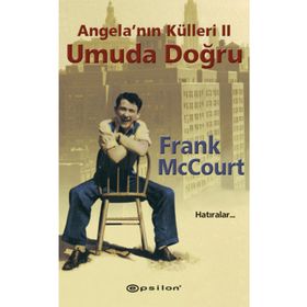 Angela'nın Külleri 2 - Umuda Doğru - Frank McCourt