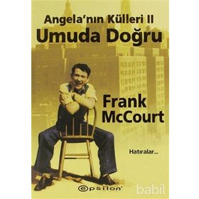 ANGELA'NIN KÜLLERI II - UMUDA DOĞRU - FRANK MCCOURT