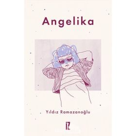 ANGELIKA - YILDIZ RAMAZANOĞLU