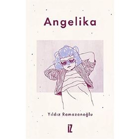 ANGELIKA - YILDIZ RAMAZANOĞLU