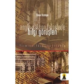 ANGLO SAKSON FELSEFEDE BILGI GÖRÜŞLERİ - HARUN RIZATEPE