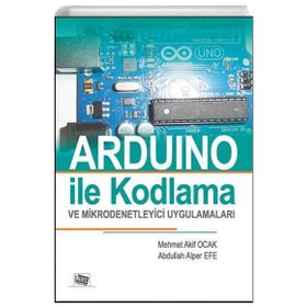 Anı Arduino ile Kodlama ve Mikrodenetleyici Uygulamaları - Mehmet Akif Ocak
