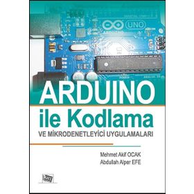 Anı Arduino ile Kodlama ve Mikrodenetleyici Uygulamaları - Mehmet Akif Ocak