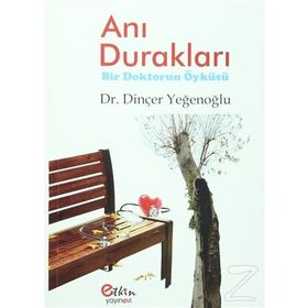 Anı Durakları - Dinçer Yeğenoğlu