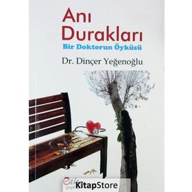 Anı Durakları - Dinçer Yeğenoğlu