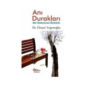 Anı Durakları - Dinçer Yeğenoğlu