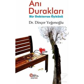 Anı Durakları - Dinçer Yeğenoğlu