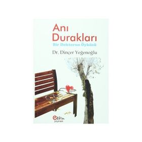 Anı Durakları - Dinçer Yeğenoğlu