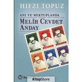 Anı ve Mektuplarda Melih Cevdet Anday - Hıfzı Topuz