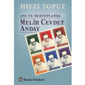 Anı ve Mektuplarda Melih Cevdet Anday - Hıfzı Topuz