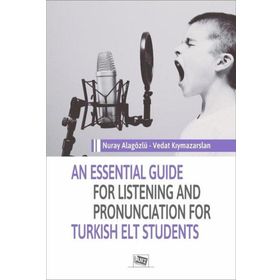 Anı Yayıncılık An Essential Guide For Listening and Pronunciation For Turkish Elt Students