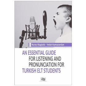 Anı Yayıncılık An Essential Guide For Listening and Pronunciation For Turkish Elt Students