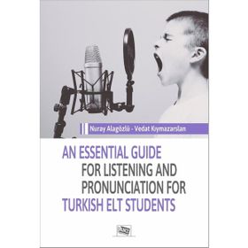 Anı Yayıncılık An Essential Guide For Listening and Pronunciation For Turkish Elt Students