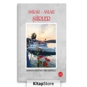 Anılar-Anlar Şiirler Şebnem Yiğitsoy Tiryakioğlu