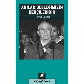 Anılar Belleğimizin Bekçileridir - Tayfur Cinemre