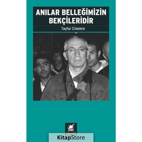 Anılar Belleğimizin Bekçileridir - Tayfur Cinemre