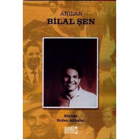 ANILAR - BILAL ŞEN - ERDEN AKBULUT