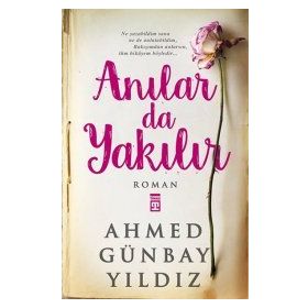 Anılar da Yakılır - Ahmed Günbay Yıldız