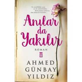 Anılar da Yakılır - Ahmed Günbay Yıldız