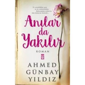 Anılar da Yakılır - Ahmed Günbay Yıldız
